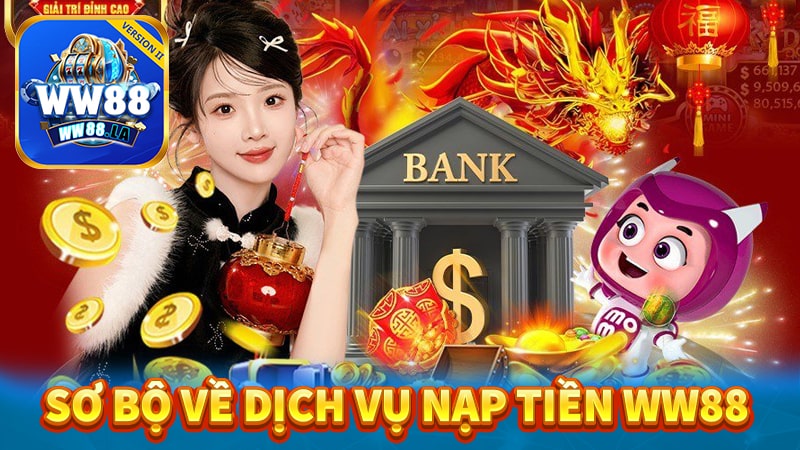 Sơ bộ về dịch vụ nạp tiền ww88 cho người chơi mới 