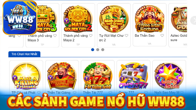 Các sảnh game cá cược nổ hũ ww88 hot nhất hiện nay 