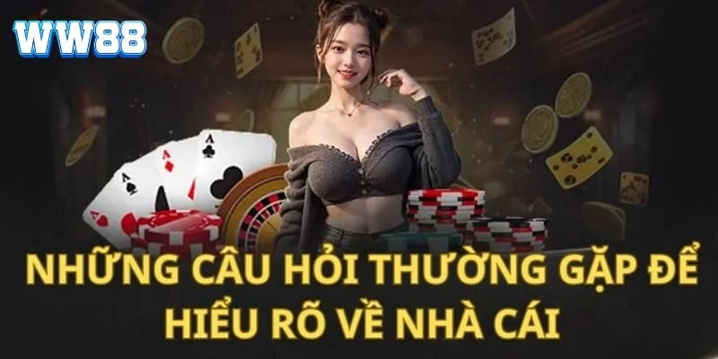 Cái nhìn tổng thể câu hỏi thường gặp về nhà cái